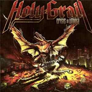 Holy Grail - Crisis In Utopia flac