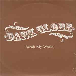 Dark Globe - Break My World flac