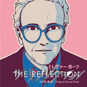 Trevor Horn - The Reflection (Wave One - Original Soundtrack) flac
