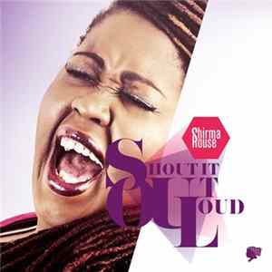 Shirma Rouse - Shout It Out Loud flac