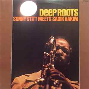 Sonny Stitt Meets Sadik Hakim - Deep Roots flac