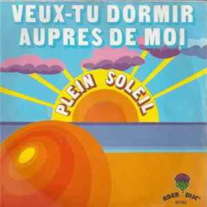 Plein Soleil - Veux-Tu Dormir Aupres De Moi flac