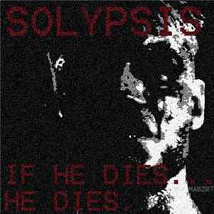 Solypsis - If He Dies...He Dies EP flac