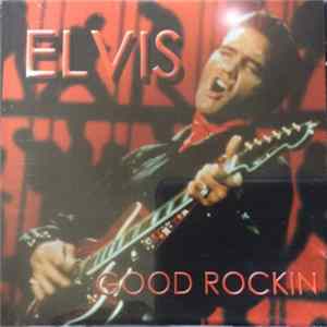 Elvis - Good Rockin' flac
