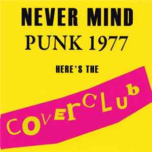 Various - Never Mind Punk 1977, Here's The Coverclub flac