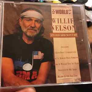 Willie Nelson - The World Of Willie Nelson/Any Old Arms Won't Do flac