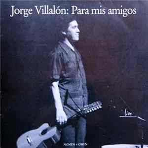 Jorge Villalón - Para Mis Amigos (Live) flac