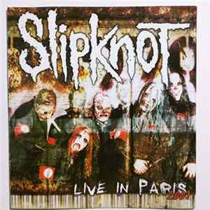 Slipknot - Live In Paris 2001 flac