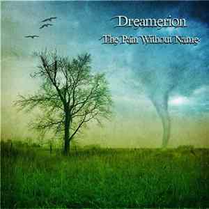 Dreamerion - The Pain Without Name flac