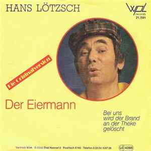 Hans Lötzsch - Bei Uns Wird Der Brand An Der Theke Gelöscht / Der Eiermann flac