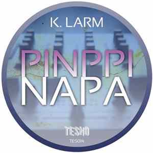 K. Larm - Pinppi / Napa flac