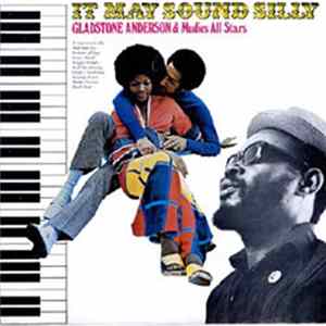 Gladstone Anderson & Mudies All Stars - It May Sound Silly flac