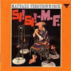 Maynard Ferguson And His Orchestra - Si! Si! - M.F. flac