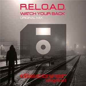 R.E.L.O.A.D. - Watch Your Back flac