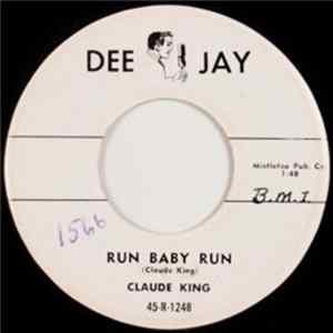 Claude King - Run Baby Run / Not Sure Of You flac