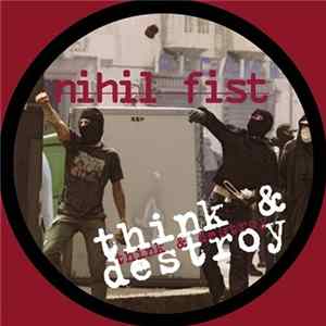 Nihil Fist - Think & Destroy flac
