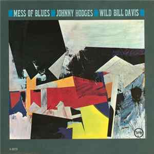 Johnny Hodges / Wild Bill Davis - Mess Of Blues flac