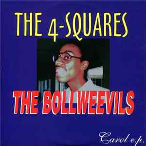 The 4-Squares / The Bollweevils - Carol E.P. flac