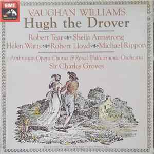Vaughan Williams, Robert Tear, Sheila Armstrong, Helen Watts, Robert Lloyd , Michael Rippon, The Ambrosian Opera Chorus, The Royal Philharmonic Orchestra, Sir Charles Groves - Hugh The Drover flac
