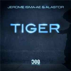 Jerome Isma-Ae & Alastor - Tiger flac
