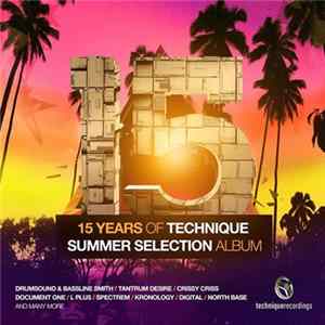 Various - 15 Years Of Technique Summer Selection Album flac