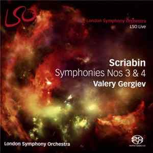 Scriabin, Valery Gergiev, The London Symphony Orchestra - Symphonies Nos 3 & 4 flac