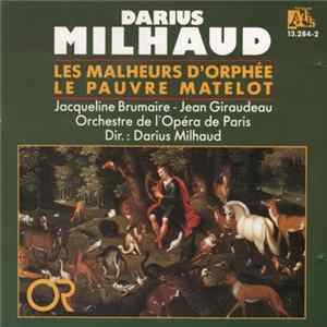Darius Milhaud, Jacqueline Brumaire, Jean Giraudeau, Orchestre De L'Opéra De Paris - Les Malheurs D'Orphée - Le Pauvre Matelot flac