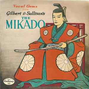 Embassy Light Opera Company, Chorus And Orchestra, Gilbert And Sullivan - Vocal Gems From Gilbert And Sullivan's "The Mikado" flac