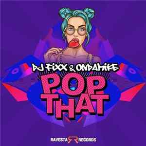 DJ Fixx & OnDaMiKe - Pop That flac