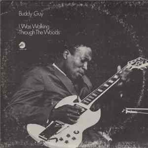 Buddy Guy - I Was Walking Through The Woods flac