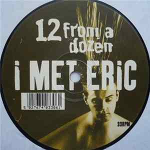 12 From A Dozen - I Met Eric flac