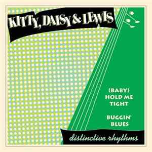 Kitty, Daisy & Lewis - (Baby) Hold Me Tight / Buggin' Blues flac