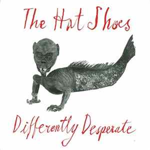 The Hat Shoes - Differently Desperate flac