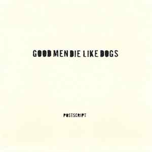 Good Men Die Like Dogs - Postscript flac