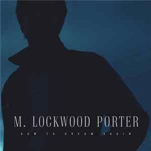 M. Lockwood Porter - How To Dream Again flac