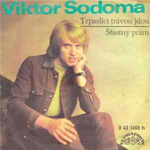 Viktor Sodoma - Trpaslíci Trávou Jdou / Štastný Prám flac