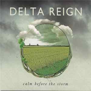 Delta Reign - Calm Before The Storm flac