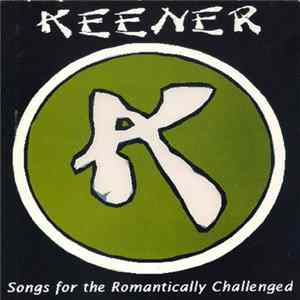 Keener - Songs For The Romantically Challenged flac