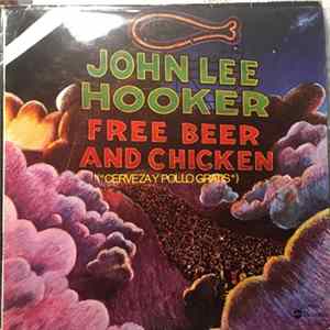 John Lee Hooker - Free Beer And Chicken ("Cerveza Y Pollo Gratis") flac