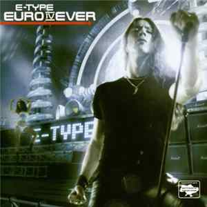 E-Type - Euro IV Ever flac