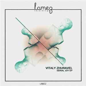Vitaly Zhuravel - Serial Joy EP flac