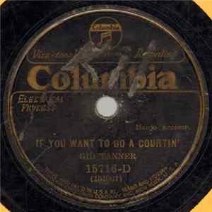 Gid Tanner - If You Want To Go A Courtin' / You've Got To Stop Drinking Shine flac