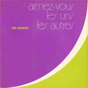 Pax Quartet - Aimez-Vous Les Uns Les Autres flac