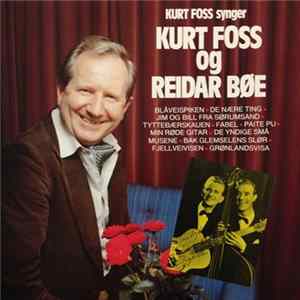 Kurt Foss - Kurt Foss Synger Kurt Foss Og Reidar Bøe flac