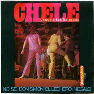Chele Y Sus Rumbas Flamencas - No Sé flac