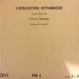 Marguerite Lambert - Education Rythmique Pour Les Jeunes Enfants Des Classes Primaires - Leçons 5 Et 6 flac