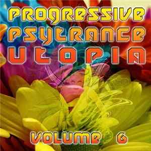 Various - Progressive Psytrance Utopia - Volume 6 flac