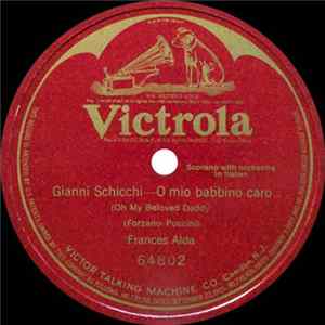 Frances Alda - Gianni Schicchi—O Mio Babbino Caro (O My Beloved Daddy) flac