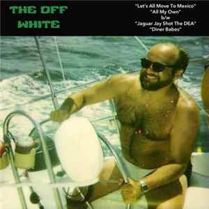 The Off White - The Off White EP flac