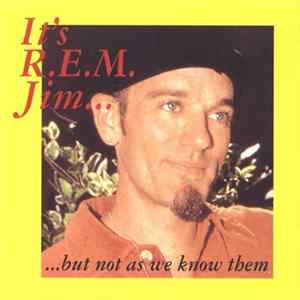 R.E.M. - It's R.E.M. Jim... But Not As We Know Them flac
